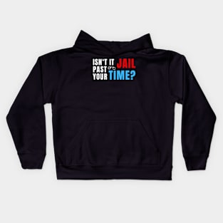 ITS YOUR JAIL TIME Kids Hoodie